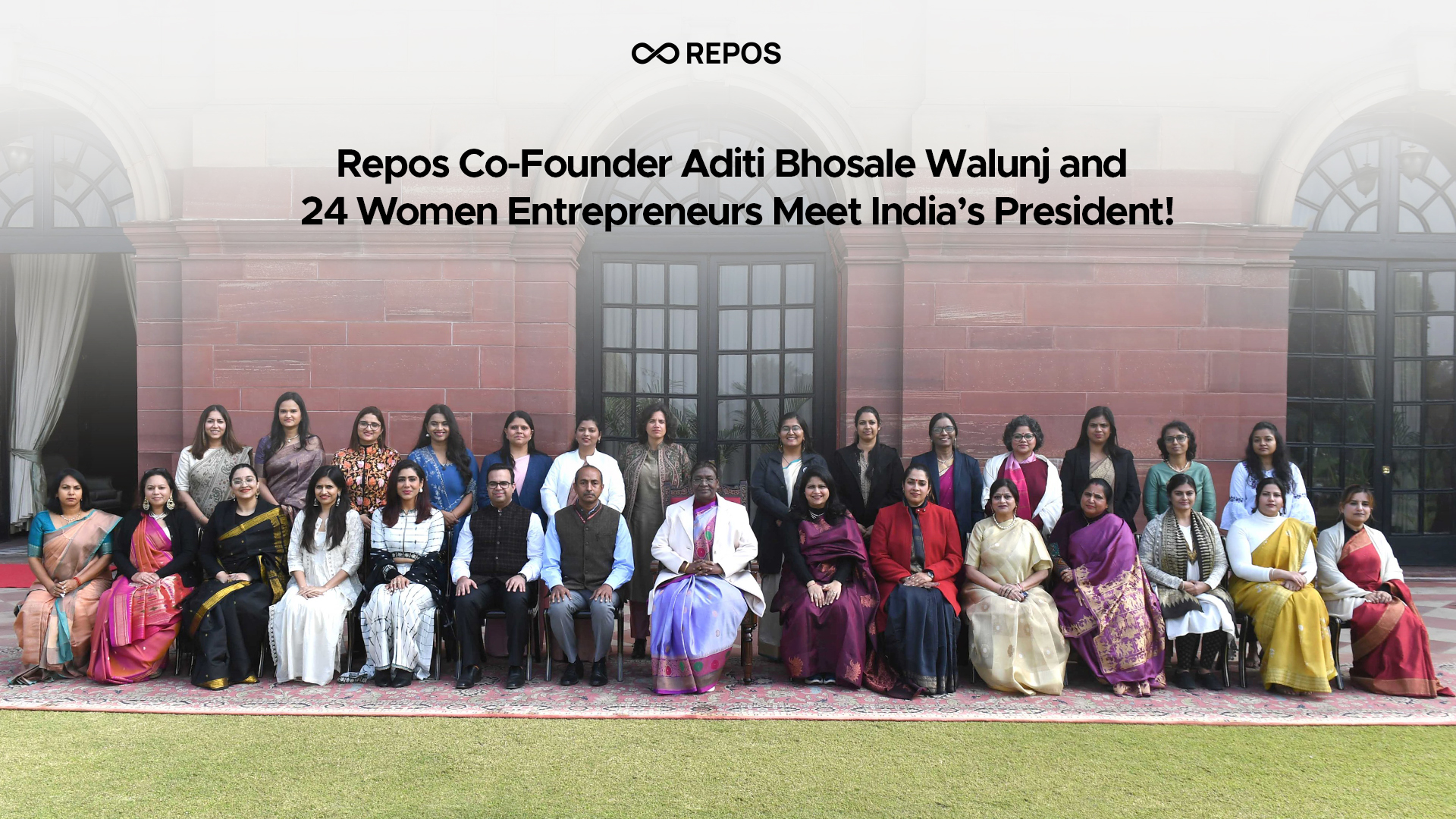 Repos Co-Founder Aditi Bhosale Walunj and 24 Women Entrepreneurs Meet India’s President!